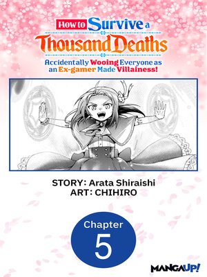 cover image of How to Survive a Thousand Deaths: Accidentally Wooing Everyone as an Ex-gamer Made Villainess!, Chapter 5